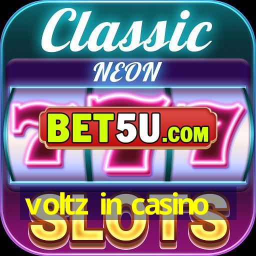 voltz in casino